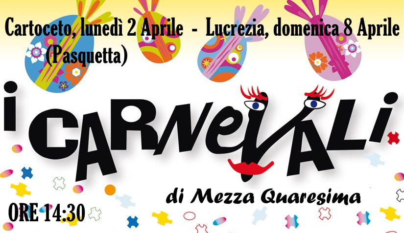 Carnevali: si recupereranno a Pasquetta a Cartoceto e l’8 aprile a Lucrezia
